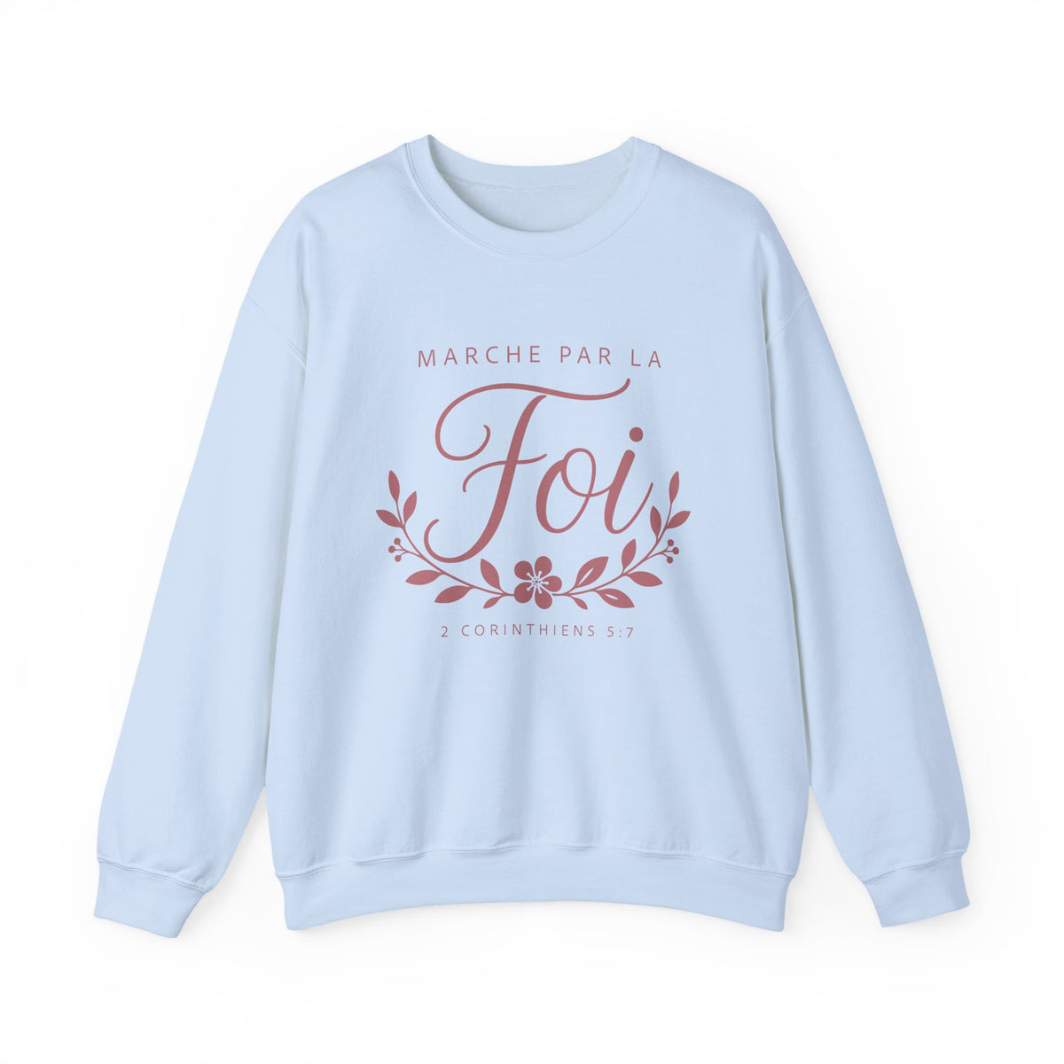 Crewneck Sweatshirt | “Marche par la Foi” Floral French Faith Pullover