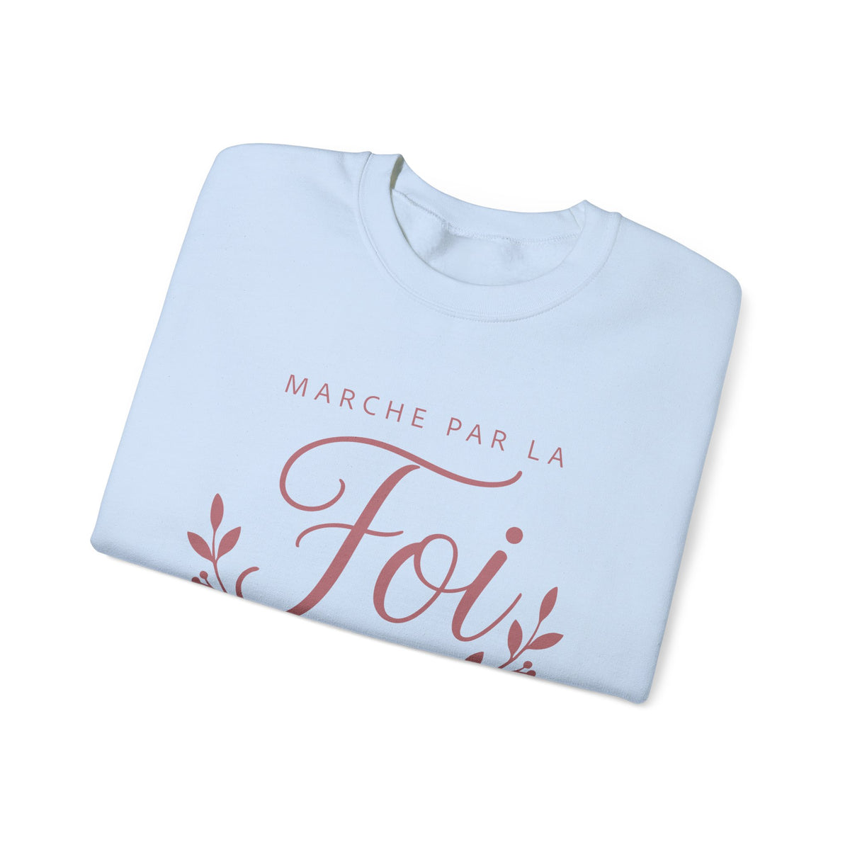 Crewneck Sweatshirt | “Marche par la Foi” Floral French Faith Pullover